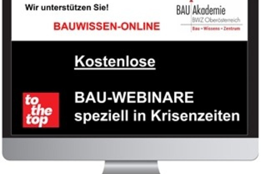 © Bauakademie OÖ
Die Bauakademie OÖ bietet kostenlose Webinare über viele Fragen in der Corona-Krise. Die Bauakademie OÖ bietet kostenlose Webinare über viele Fragen in der Corona-Krise.